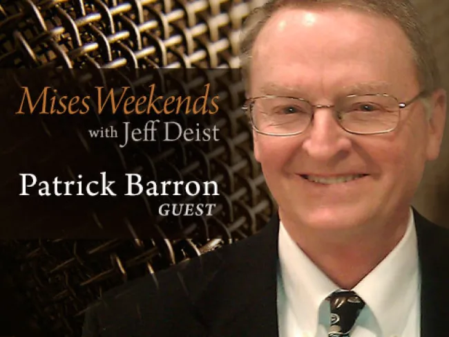 Patrick Barron on Mises Weekends